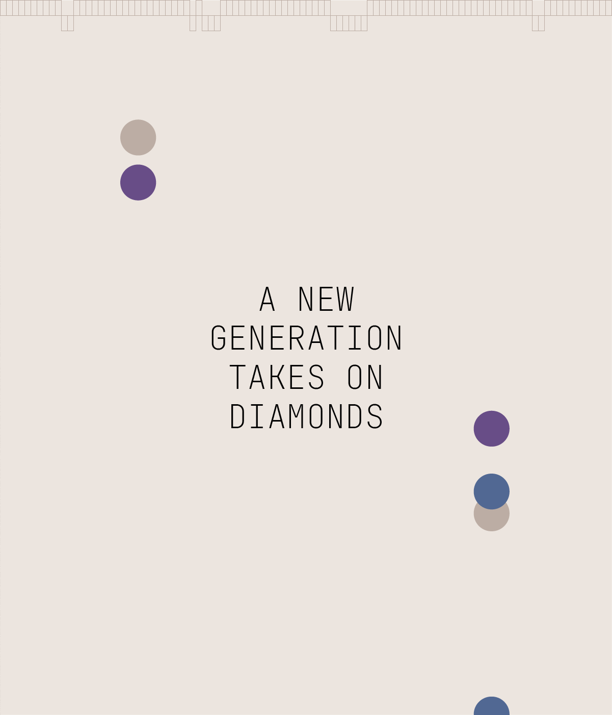 Diamonds for the new generation.